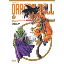 Dragonball : Le super livre T.02 : L'animation : 1re partie