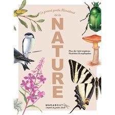 Le grand guide Marabout de la nature : Plus de 1 500 espèces illustrées & expliquées