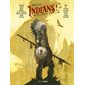 Indians ! : L'ombre noire de l'homme blanc : Bande dessinée