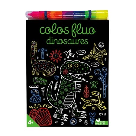 Colos fluo dinosaures : 4+ : Mes premiers ateliers du calme