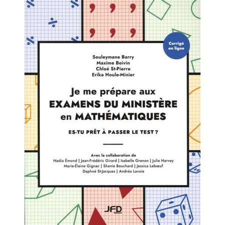 Je me prépare aux examens du ministère en mathématique : Corrigé en ligne : Es-tu prêt à passer le test ?