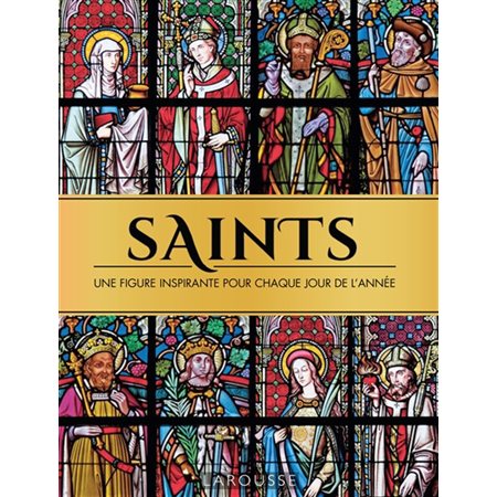 Saints, une figure inspirante pour chaque jour de l'année