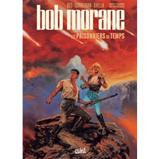 Bob Morane T.02 : Les prisonniers du temps : Bande dessinée
