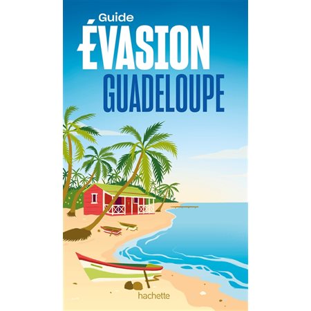 Guadeloupe (Guide évasion)
