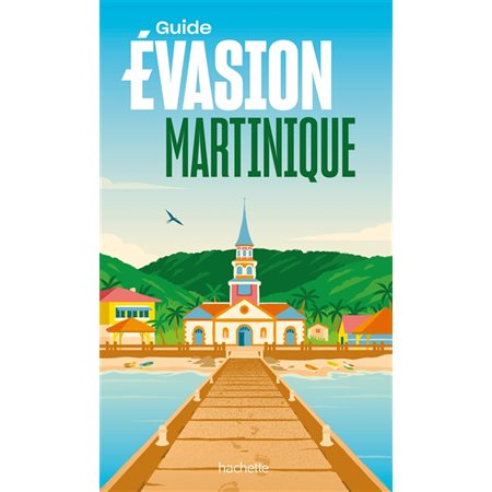 Martinique (Guide évasion)