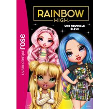 Rainbow high T.03 : Une nouvelle élève : Bibliothèque rose : 6-8