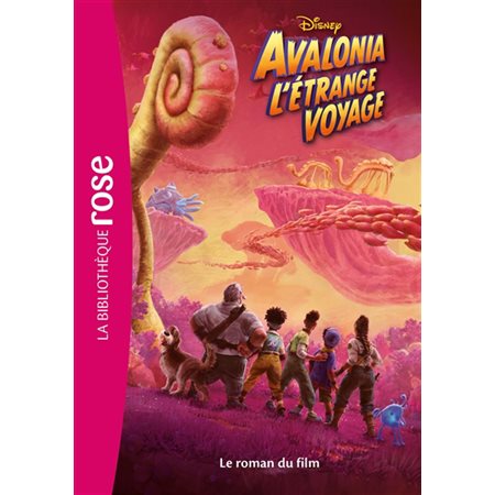 Avalonia, l'étrange voyage : Le roman du film : Bibliothèque rose : 6-8