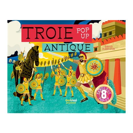 Troie antique : pop-up : 8 fabuleux pop-up : Historique pop-up