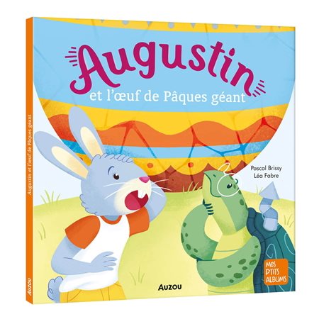 Augustin et l'oeuf de Pâques géant : Mes p'tits albums : Couverture souple