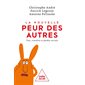 La nouvelle peur des autres : Trac, timidité et phobie sociale