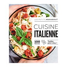 Cuisine italienne : 100 recettes testées pour vous ! : Les petits Marabout