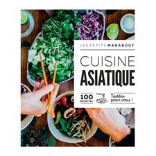 Cuisine asiatique : 100 recettes testées pour vous ! : Les petits Marabout