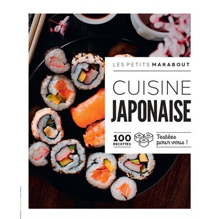 Cuisine japonaise : 100 recettes testées pour vous ! : Les petits Marabout