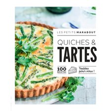 Quiches & tartes : 100 recettes testées pour vous ! : Les petits Marabout