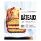 Gâteaux de mamie : 100 recettes testées pour vous ! : Les petits Marabout