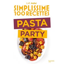 Simplissime 100 recettes : Pasta party