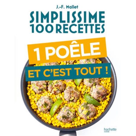 Simplissime 100 recettes : 1 poêle et c'est tout !