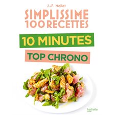 Simplissime 100 recettes : 10 minutes top chrono