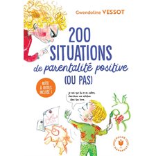 200 moments de parentalité positive ... (ou pas)