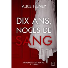 Dix ans, noces de sang