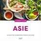 Asie : 100 recettes gourmandes venues d'ailleurs : Carrément cuisine