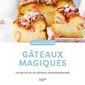 Gâteaux magiques : 100 recettes de gâteaux extraordinaires : Carrément cuisine