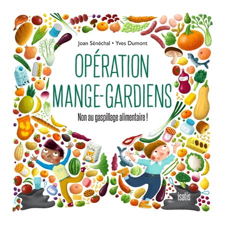 Opération mange-gardiens : Non au gaspillage alimentaire!