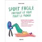 Sport facile partout et pour tout le monde : Se faire du bien au quotidien