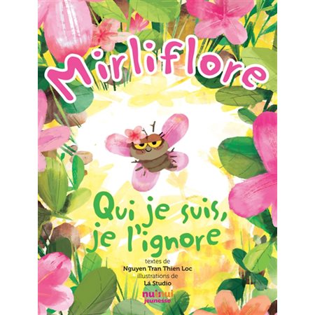 Mirliflore : Qui je suis, je l'ignore