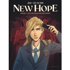 New Hope T.01 : Celle qui voulait infiltrer Epsilon : Bande dessinée