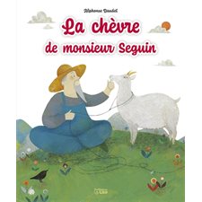 La chèvre de M. Seguin : Minicontes classiques
