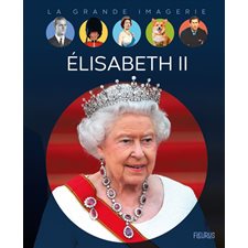 Elisabeth II : La grande imagerie : 1re édition