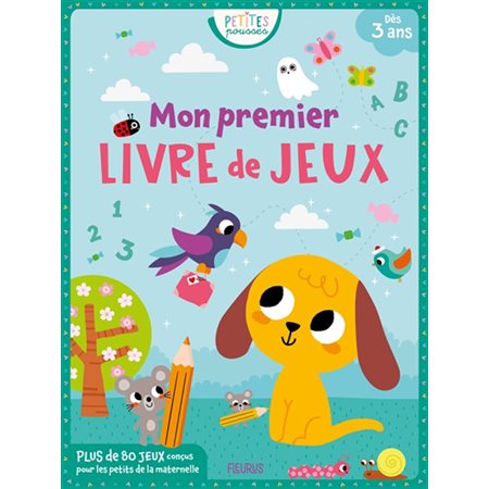 Mon premier livre de jeux : Plus de 80 jeux conçus pour les petits de la maternelle : Dès 3 ans : Petites pousses. Colos et jeux