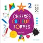 Chiffres, couleurs, formes : Mes tout premiers : Livre cartonné