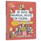 Je suis heureux, triste, en colère ..., c'est quoi les émotions ? : Docs du quotidien