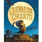 Chevalier Chouette : Couverture rigide