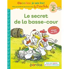 Le secret de la basse-cour : Cocorico je sais lire !. Mes premières lectures avec les p'tites poules. Version dys T.26 : Niveau 2 : INT