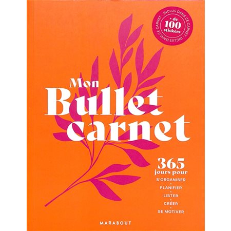 Mon bullet carnet : 365 jours pour s'organiser, planifier, lister, créer, se motiver