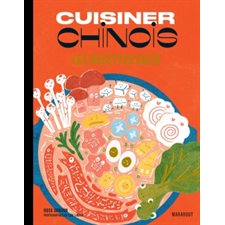 Cuisiner chinois : Les recettes culte : Mini recettes culte