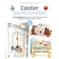 L'atelier micro-crochet : + de 40 projets originaux et rapides à réaliser pour customiser habits et déco : Marabout d'ficelle