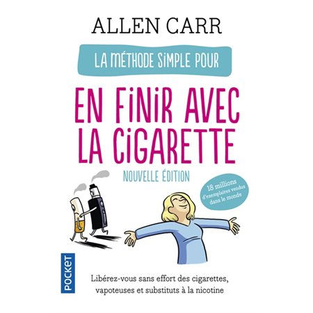 La méthode simple pour en finir avec la cigarette : la nouvelle méthode simple (vapoteuse, cigarettes, etc.) : libérez-vous sans effort des cigarettes, vapoteuses et substituts à la nicotine