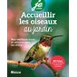 Accueillir les oiseaux au jardin : Nos meilleurs trucs et astuces pour les attirer : Je jardine