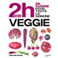 En 2h je cuisine veggie pour toute la semaine : 80 menus faits maison, sans gâchis et avec des produits de saison