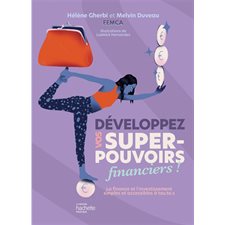 Développez vos super-pouvoirs financiers ! : La finance et l'investissement simples et accessibles à tou.te.s