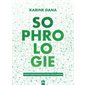 Sophrologie : Théorie et exercices pratiques pour mieux vivre au quotidien