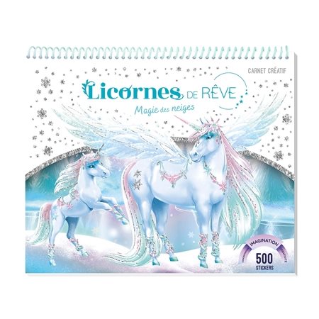 Magie des neiges : Carnet créatif : Licornes de rêve : 500 stickers