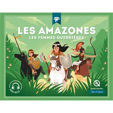 Les Amazones : Les femmes guerrières : Quelle histoire : Mythes et légendes