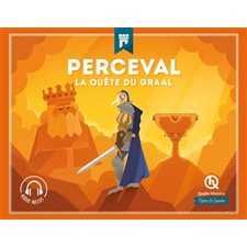 Perceval : La quête du Graal : Quelle histoire : Mythes et légendes