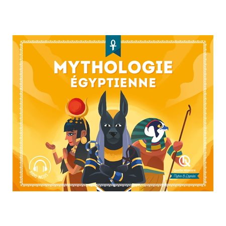 Mythologie égyptienne : Quelle histoire : Mythes et légendes