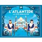 L'Atlantide : La cité engloutie : Quelle histoire : Mythes et légendes